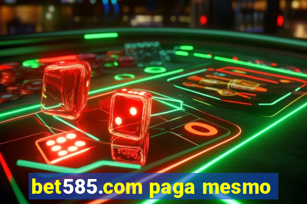 bet585.com paga mesmo